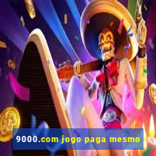 9000.com jogo paga mesmo